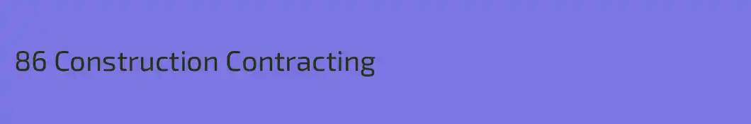 86 Construction Contracting